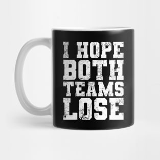 Funny Sports Fan I Hope Both Teams Lose Mug